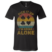 Pick It Up I'm Going Alone Funny Euchre Card Game V-Neck T-Shirt