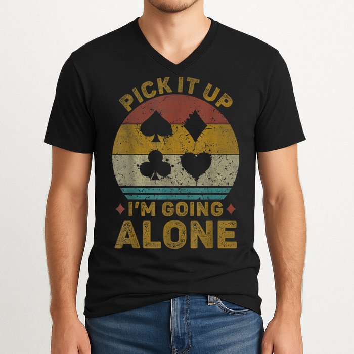 Pick It Up I'm Going Alone Funny Euchre Card Game V-Neck T-Shirt