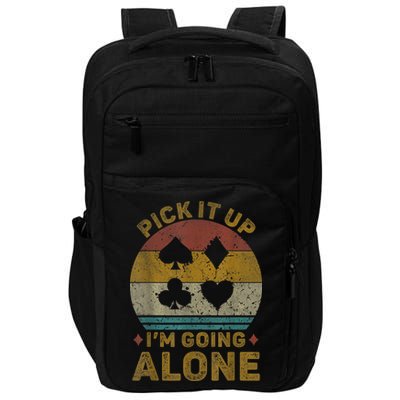 Pick It Up I'm Going Alone Funny Euchre Card Game Impact Tech Backpack