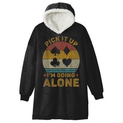 Pick It Up I'm Going Alone Funny Euchre Card Game Hooded Wearable Blanket