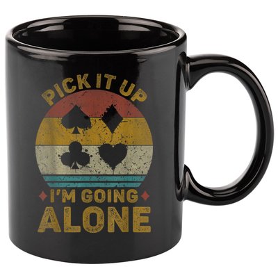 Pick It Up I'm Going Alone Funny Euchre Card Game 11oz C Handle Ceramic Mug