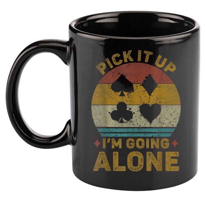 Pick It Up I'm Going Alone Funny Euchre Card Game 11oz C Handle Ceramic Mug