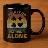 Pick It Up I'm Going Alone Funny Euchre Card Game 11oz C Handle Ceramic Mug
