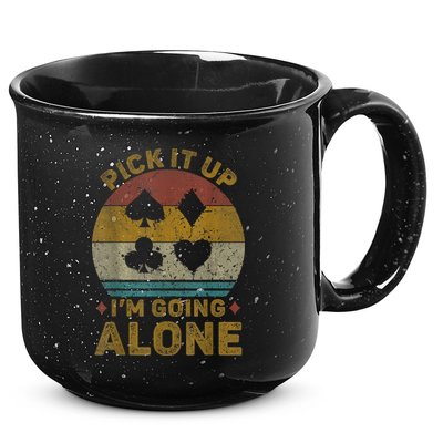 Pick It Up I'm Going Alone Funny Euchre Card Game 15oz Campfire Ceramic Mug