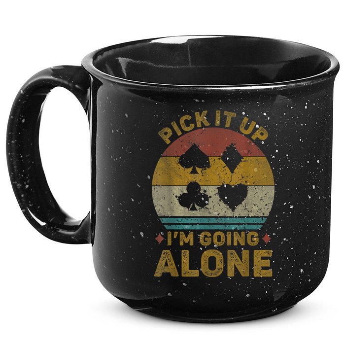 Pick It Up I'm Going Alone Funny Euchre Card Game 15oz Campfire Ceramic Mug