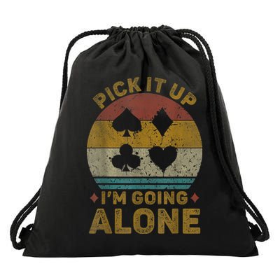 Pick It Up I'm Going Alone Funny Euchre Card Game Drawstring Bag