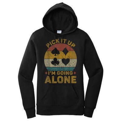 Pick It Up I'm Going Alone Funny Euchre Card Game Women's Pullover Hoodie