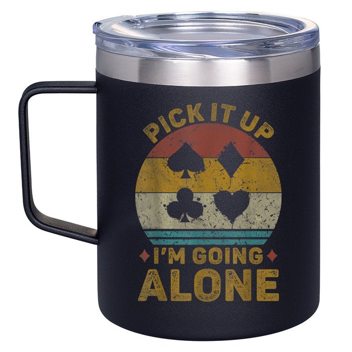Pick It Up I'm Going Alone Funny Euchre Card Game 12oz Stainless Steel Coffee Mug