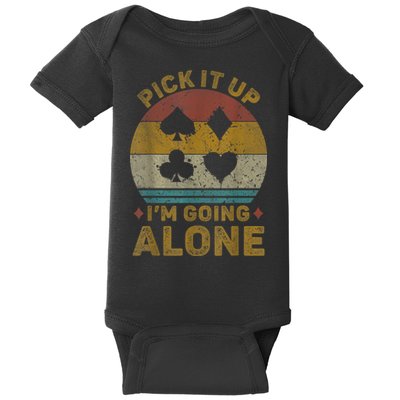 Pick It Up I'm Going Alone Funny Euchre Card Game Baby Bodysuit