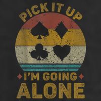 Pick It Up I'm Going Alone Funny Euchre Card Game Trucker Hat