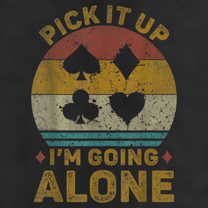 Pick It Up I'm Going Alone Funny Euchre Card Game Trucker Hat