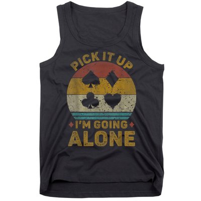 Pick It Up I'm Going Alone Funny Euchre Card Game Tank Top