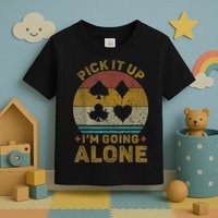 Pick It Up I'm Going Alone Funny Euchre Card Game Toddler T-Shirt