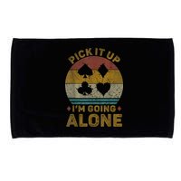 Pick It Up I'm Going Alone Funny Euchre Card Game Microfiber Hand Towel