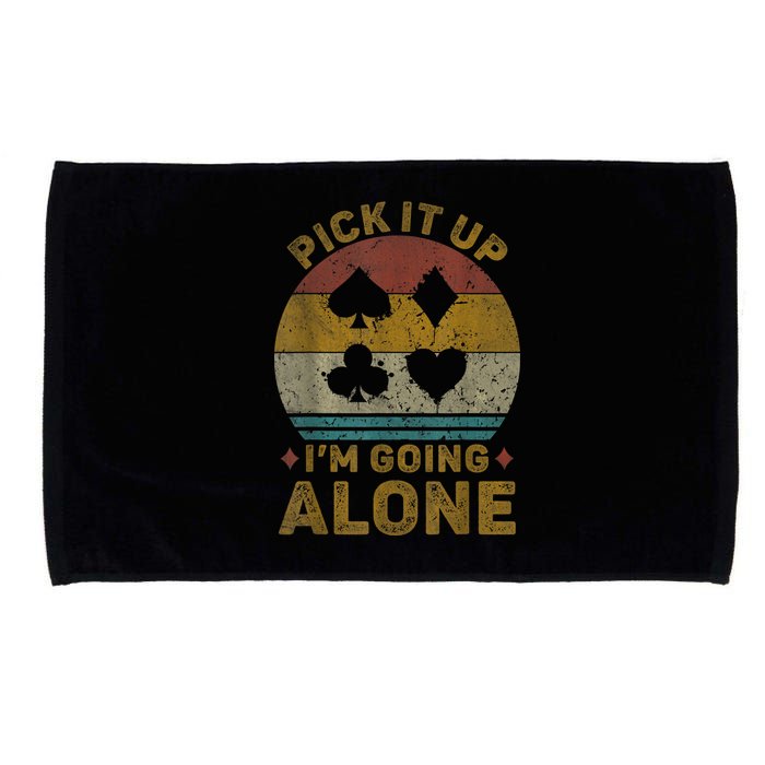 Pick It Up I'm Going Alone Funny Euchre Card Game Microfiber Hand Towel
