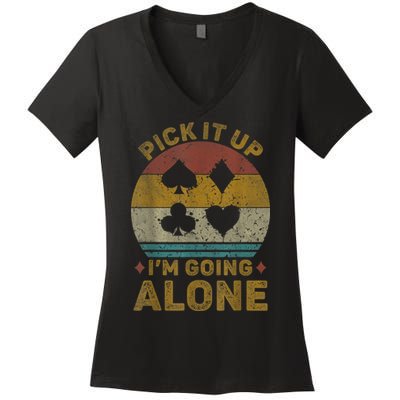 Pick It Up I'm Going Alone Funny Euchre Card Game Women's V-Neck T-Shirt