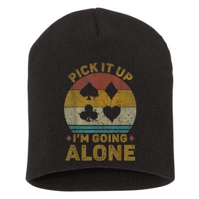 Pick It Up I'm Going Alone Funny Euchre Card Game Short Acrylic Beanie