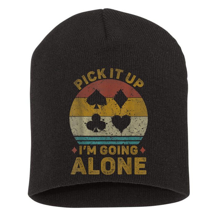 Pick It Up I'm Going Alone Funny Euchre Card Game Short Acrylic Beanie