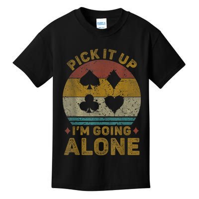 Pick It Up I'm Going Alone Funny Euchre Card Game Kids T-Shirt