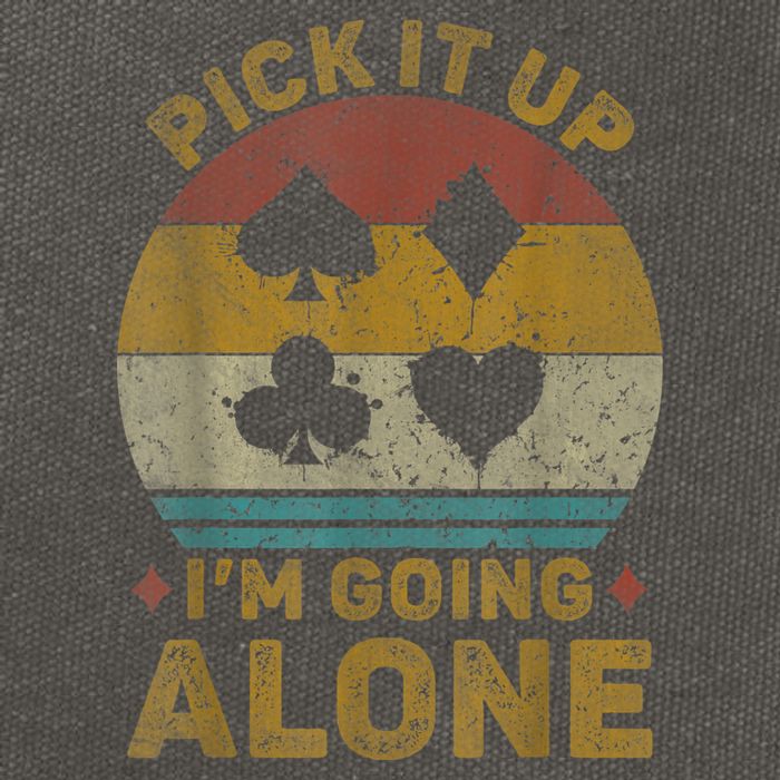 Pick It Up I'm Going Alone Funny Euchre Card Game Cotton Canvas Backpack