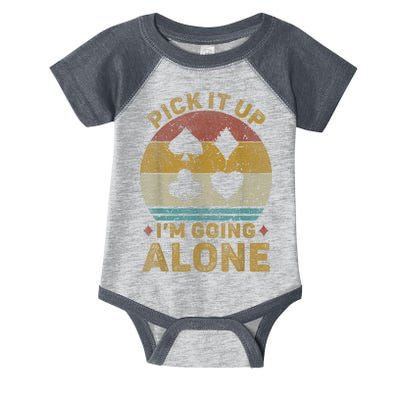 Pick It Up I'm Going Alone Funny Euchre Card Game Infant Baby Jersey Bodysuit