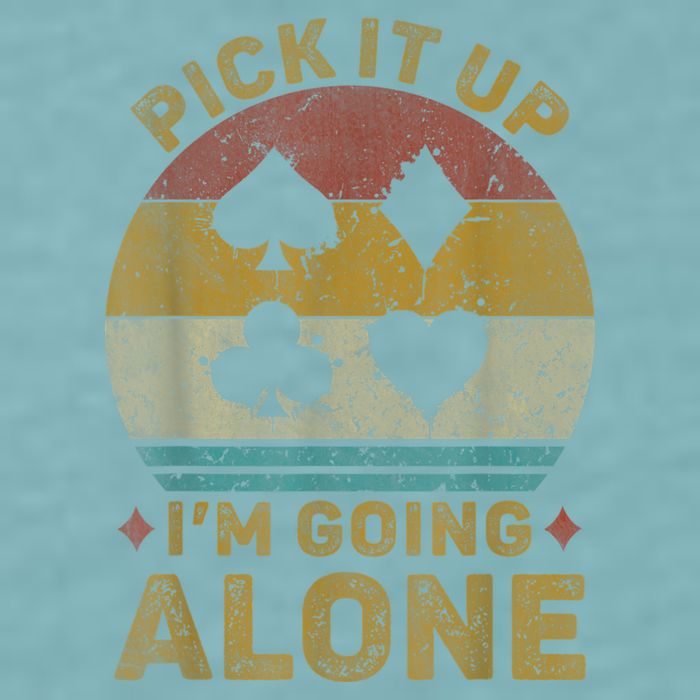 Pick It Up I'm Going Alone Funny Euchre Card Game Sueded Cloud Jersey T-Shirt