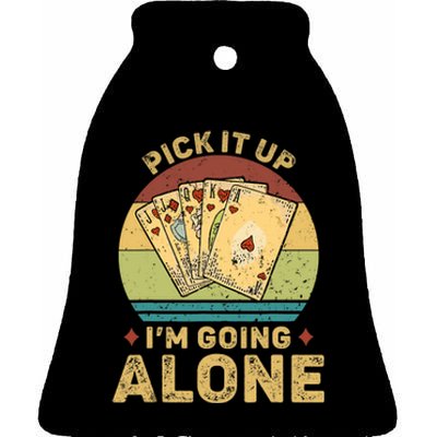 Pick It Up I'm Going Alone Vintage Funny Euchre Card Game Ceramic Bell Ornament