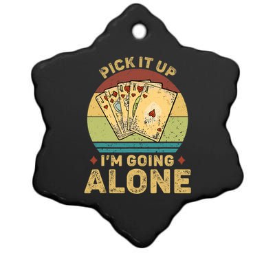 Pick It Up I'm Going Alone Vintage Funny Euchre Card Game Ceramic Star Ornament