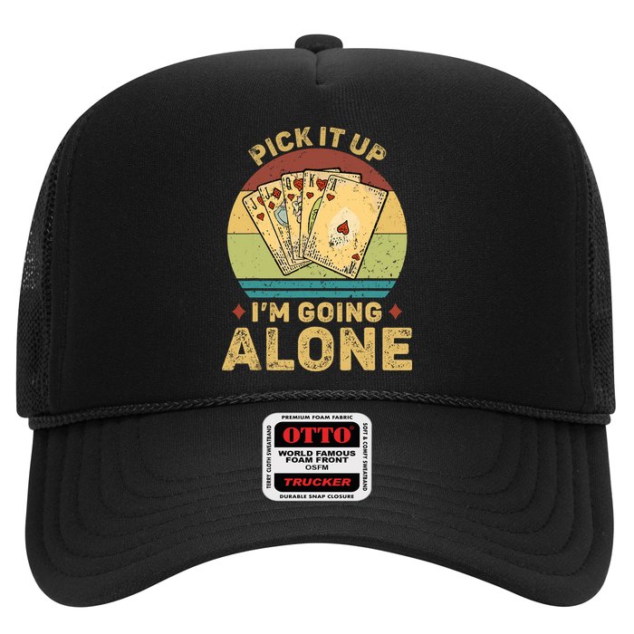 Pick It Up I'm Going Alone Vintage Funny Euchre Card Game Trucker Hat