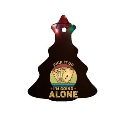 Pick It Up I'm Going Alone Vintage Funny Euchre Card Game Ceramic Tree Ornament