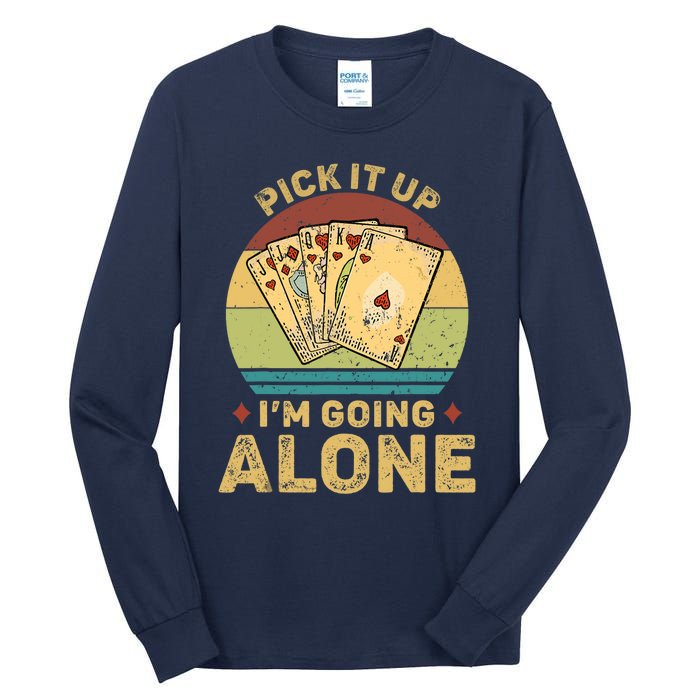 Pick It Up I'm Going Alone Vintage Funny Euchre Card Game Tall Long Sleeve T-Shirt