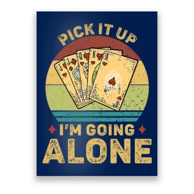 Pick It Up I'm Going Alone Vintage Funny Euchre Card Game Poster