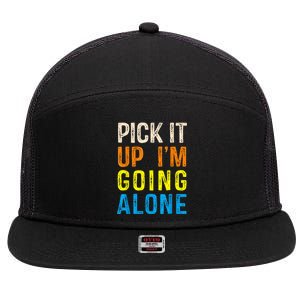 Pick It Up I’m Going Alone Funny Euchre Player 7 Panel Mesh Trucker Snapback Hat