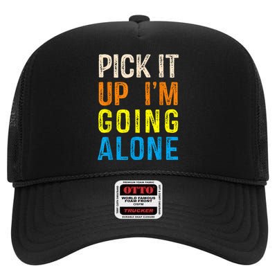 Pick It Up I’m Going Alone Funny Euchre Player High Crown Mesh Back Trucker Hat