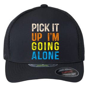 Pick It Up I’m Going Alone Funny Euchre Player Flexfit Unipanel Trucker Cap