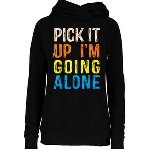 Pick It Up I’m Going Alone Funny Euchre Player Womens Funnel Neck Pullover Hood