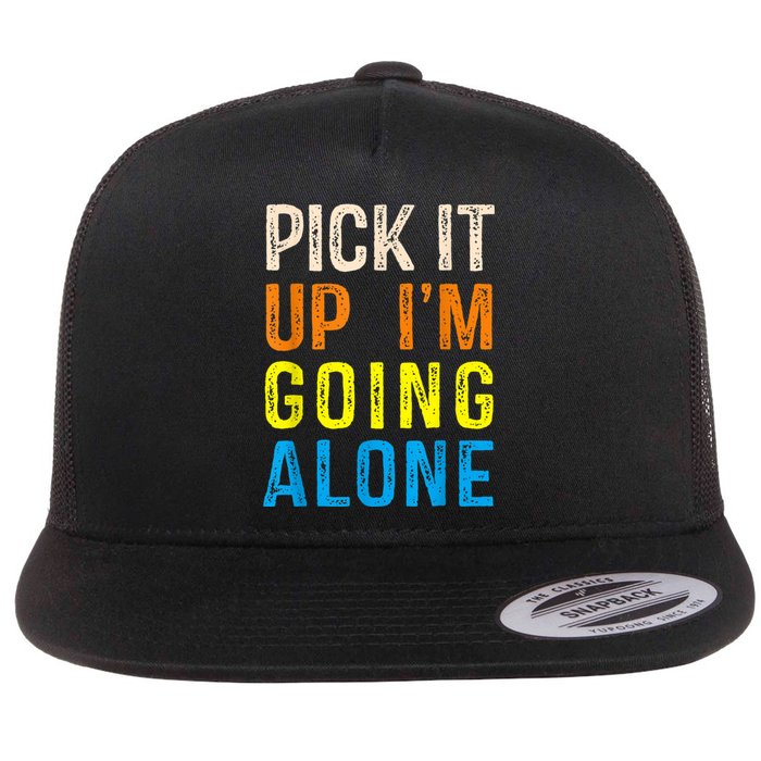 Pick It Up I’m Going Alone Funny Euchre Player Flat Bill Trucker Hat