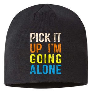 Pick It Up I’m Going Alone Funny Euchre Player Sustainable Beanie