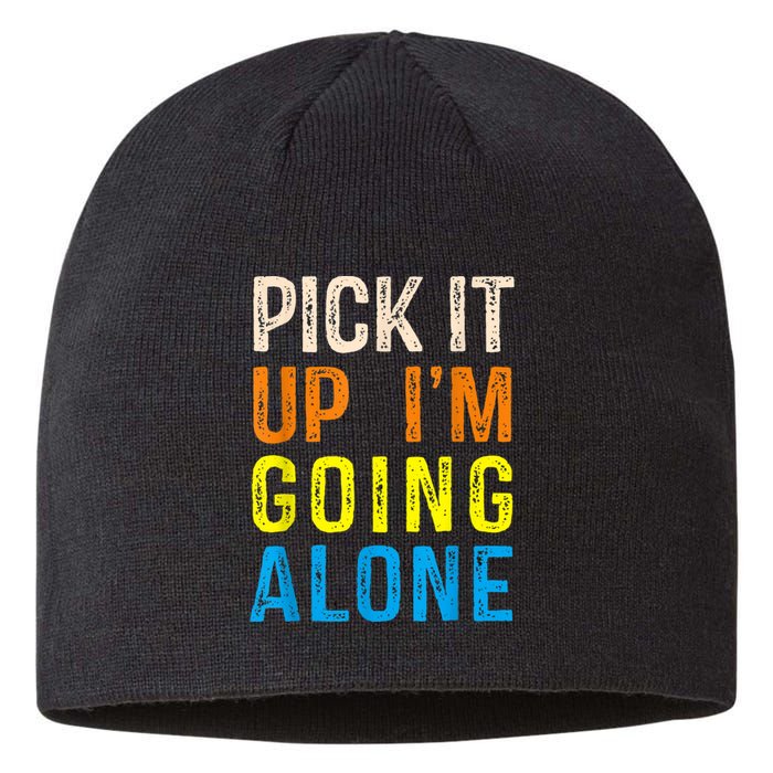 Pick It Up I’m Going Alone Funny Euchre Player Sustainable Beanie