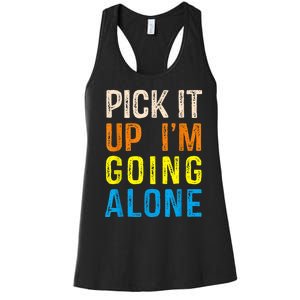 Pick It Up I’m Going Alone Funny Euchre Player Women's Racerback Tank