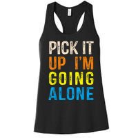 Pick It Up I’m Going Alone Funny Euchre Player Women's Racerback Tank