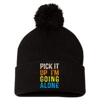 Pick It Up I’m Going Alone Funny Euchre Player Pom Pom 12in Knit Beanie