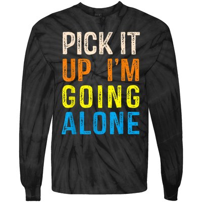 Pick It Up I’m Going Alone Funny Euchre Player Tie-Dye Long Sleeve Shirt