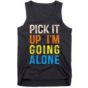 Pick It Up I’m Going Alone Funny Euchre Player Tank Top