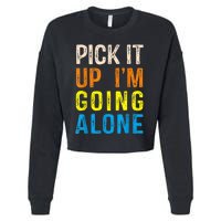 Pick It Up I’m Going Alone Funny Euchre Player Cropped Pullover Crew