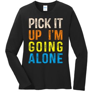 Pick It Up I’m Going Alone Funny Euchre Player Ladies Long Sleeve Shirt