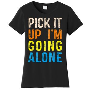 Pick It Up I’m Going Alone Funny Euchre Player Women's T-Shirt