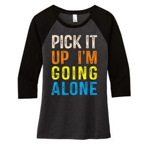 Pick It Up I’m Going Alone Funny Euchre Player Women's Tri-Blend 3/4-Sleeve Raglan Shirt