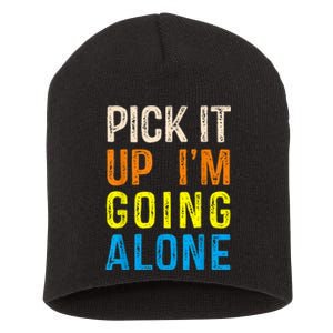 Pick It Up I’m Going Alone Funny Euchre Player Short Acrylic Beanie