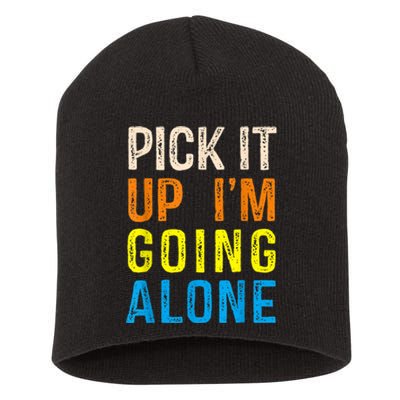 Pick It Up I’m Going Alone Funny Euchre Player Short Acrylic Beanie